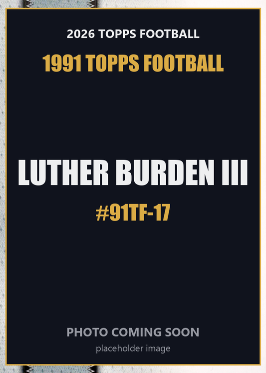 2026 Topps Football Luther Burden III 1991 Topps Football #91TF-17