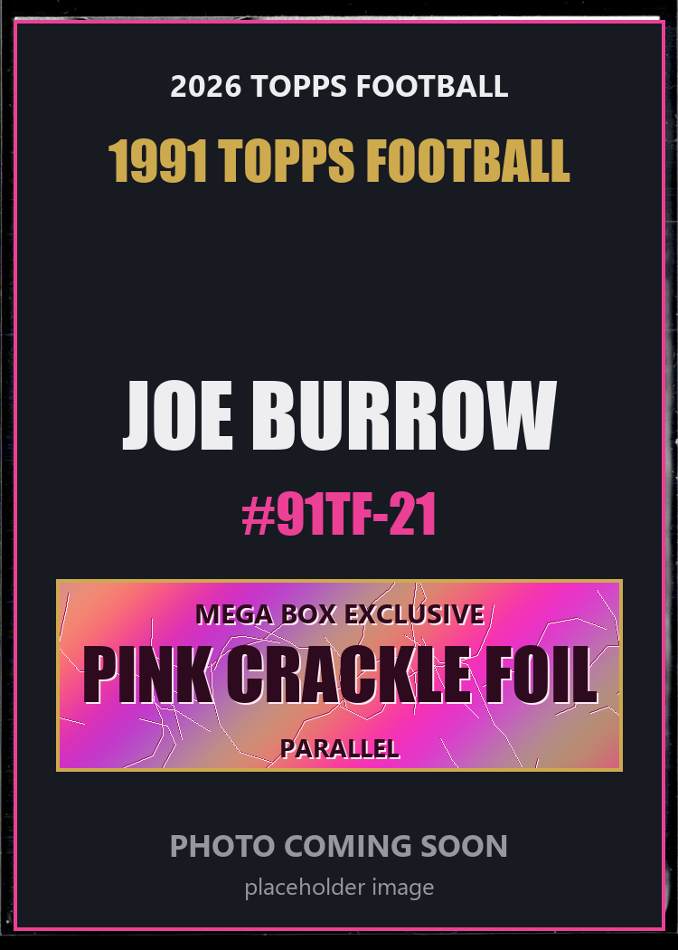 Joe Burrow 91TF-21 2026 Topps Football 1991 Topps Football Pink Crackle Foil