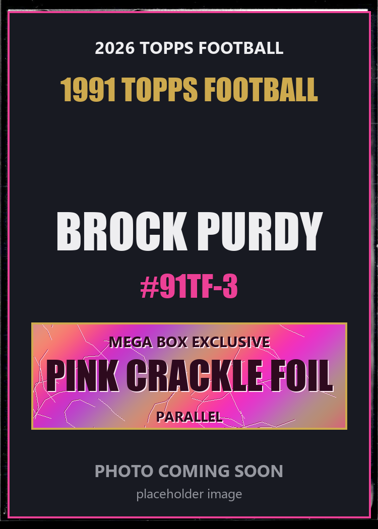 Brock Purdy 91TF-3 2026 Topps Football 1991 Topps Football Pink Crackle Foil