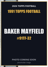 2026 Topps Football Baker Mayfield 1991 Topps Football #91TF-32