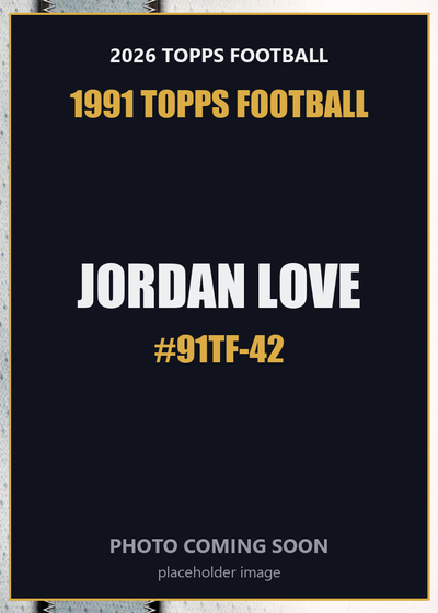 2026 Topps Football Jordan Love 1991 Topps Football #91TF-42