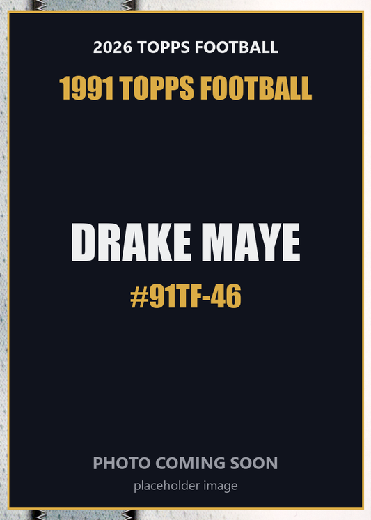 2026 Topps Football Drake Maye 1991 Topps Football #91TF-46