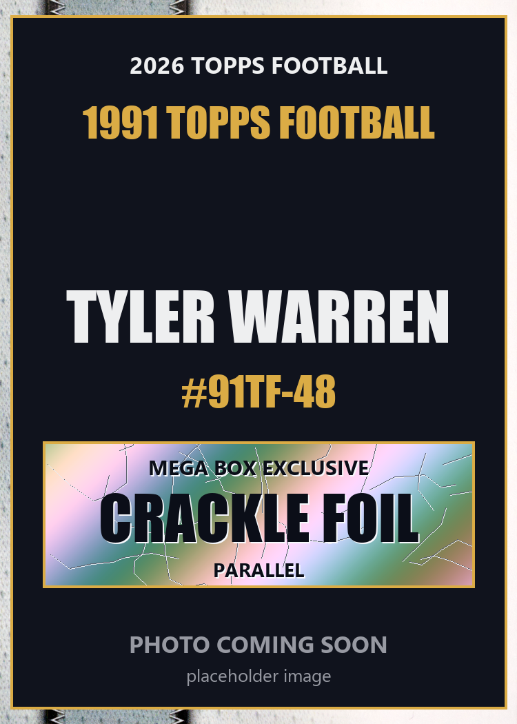 2026 Topps Football Tyler Warren 1991 Topps Football #91TF-48 Mega Box Crackle Foil
