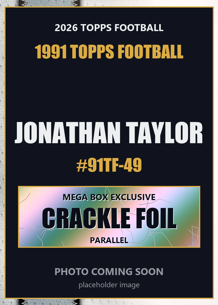 2026 Topps Football Jonathan Taylor 1991 Topps Football #91TF-49 Mega Box Crackle Foil