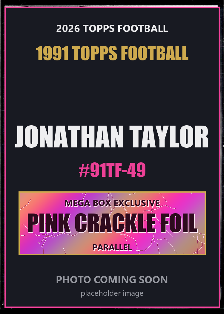 Jonathan Taylor 91TF-49 2026 Topps Football 1991 Topps Football Pink Crackle Foil