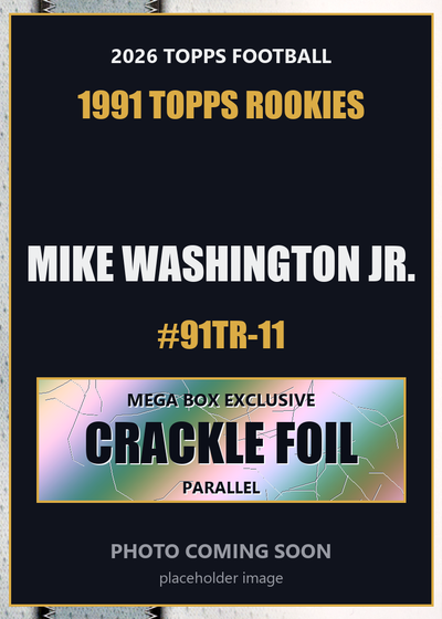 2026 Topps Football Mike Washington Jr. 1991 Topps Rookies #91TR-11 Mega Box Crackle Foil