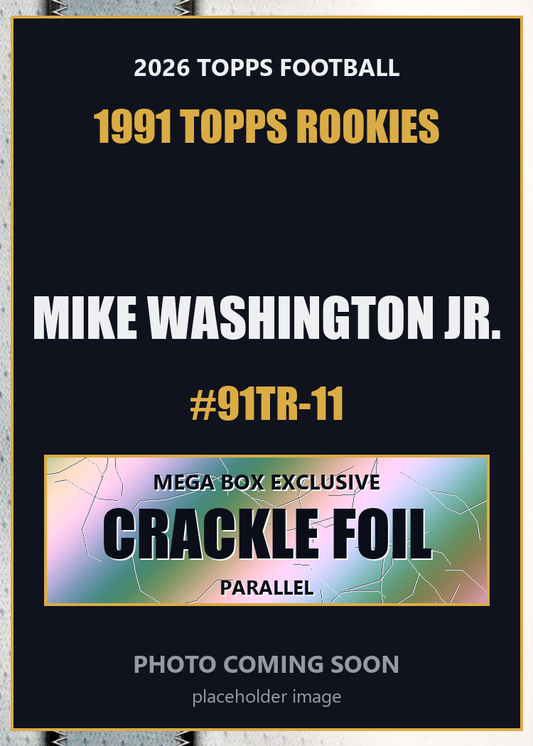 2026 Topps Football Mike Washington Jr. 1991 Topps Rookies #91TR-11 Mega Box Crackle Foil