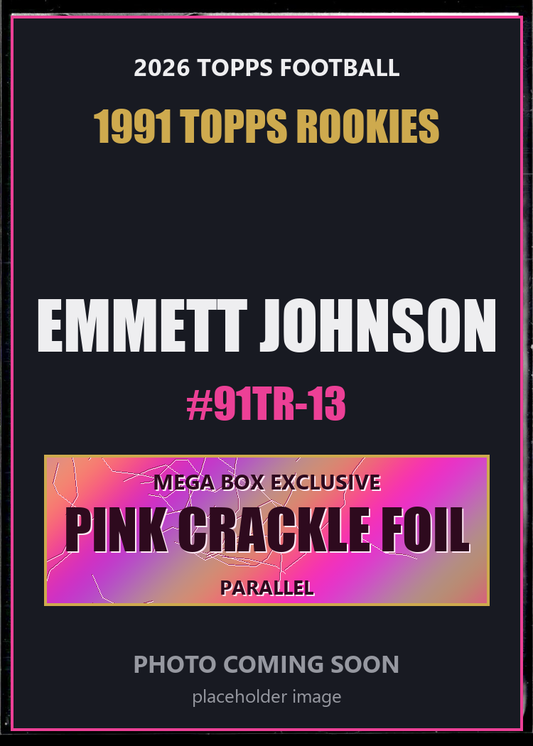 Emmett Johnson 91TR-13 2026 Topps Football 1991 Topps Rookies Pink Crackle Foil