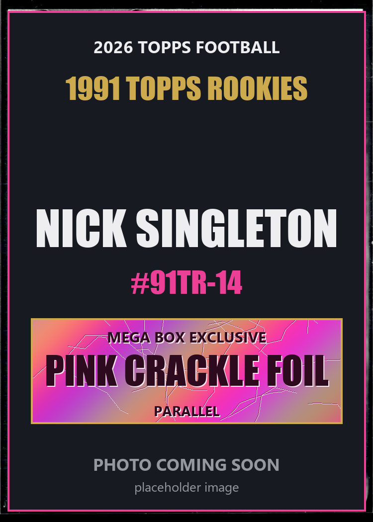 Nick Singleton 91TR-14 2026 Topps Football 1991 Topps Rookies Pink Crackle Foil