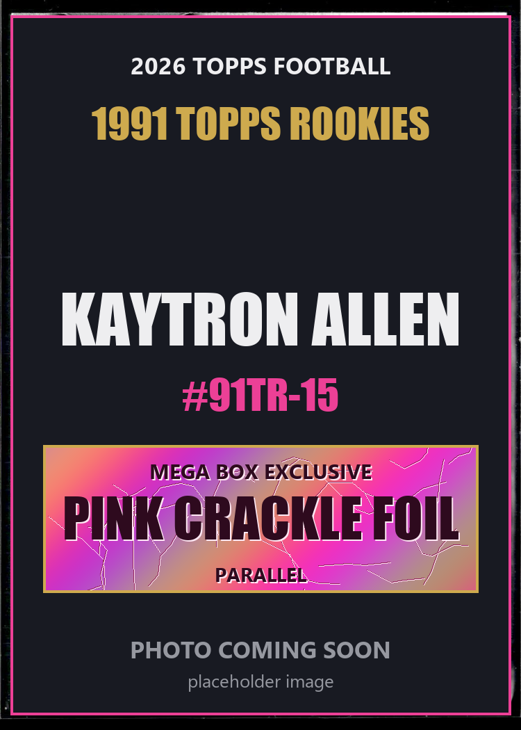Kaytron Allen 91TR-15 2026 Topps Football 1991 Topps Rookies Pink Crackle Foil