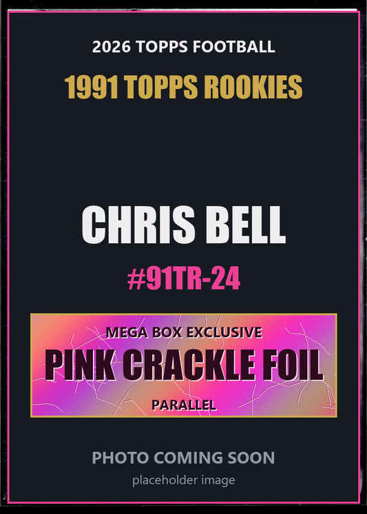 Chris Bell 91TR-24 2026 Topps Football 1991 Topps Rookies Pink Crackle Foil