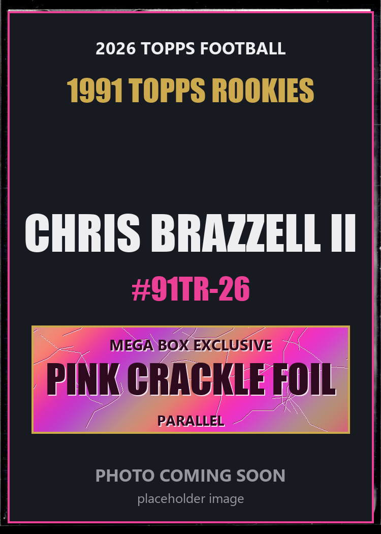 Chris Brazzell II 91TR-26 2026 Topps Football 1991 Topps Rookies Pink Crackle Foil