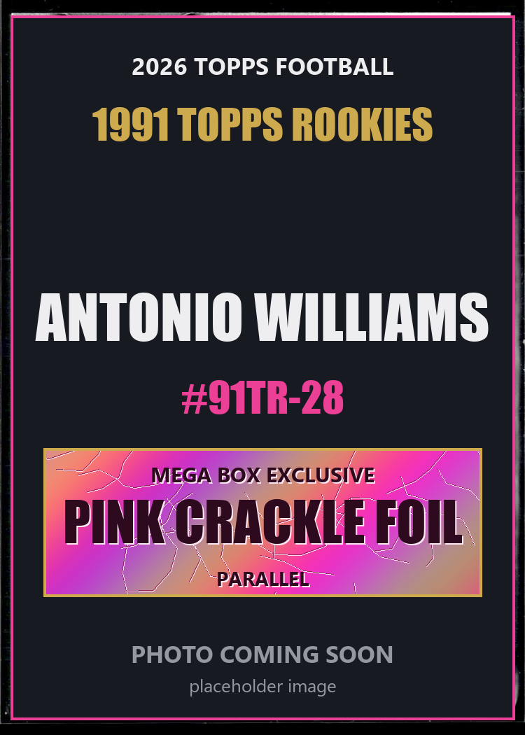 Antonio Williams 91TR-28 2026 Topps Football 1991 Topps Rookies Pink Crackle Foil
