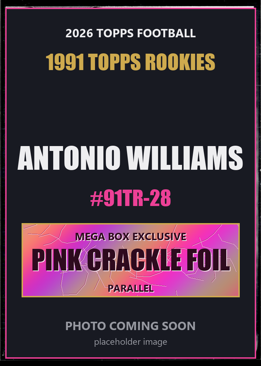Antonio Williams 91TR-28 2026 Topps Football 1991 Topps Rookies Pink Crackle Foil