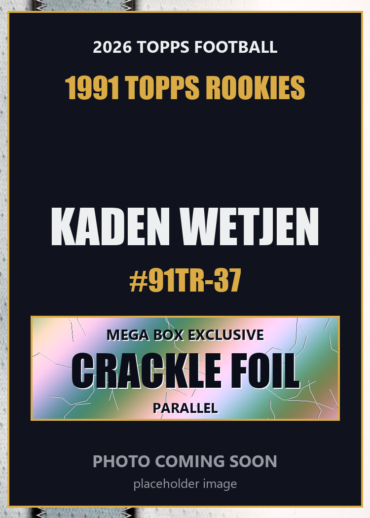 2026 Topps Football Kaden Wetjen 1991 Topps Rookies #91TR-37 Mega Box Crackle Foil