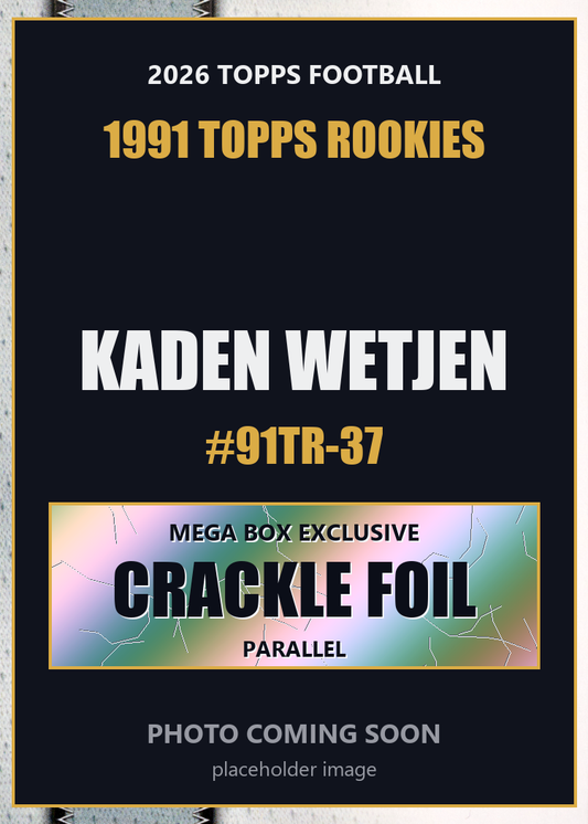 2026 Topps Football Kaden Wetjen 1991 Topps Rookies #91TR-37 Mega Box Crackle Foil
