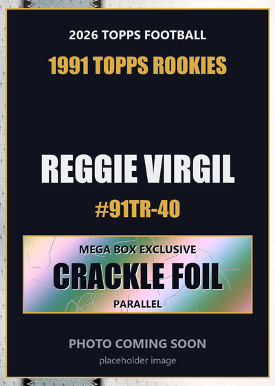 2026 Topps Football Reggie Virgil 1991 Topps Rookies #91TR-40 Mega Box Crackle Foil