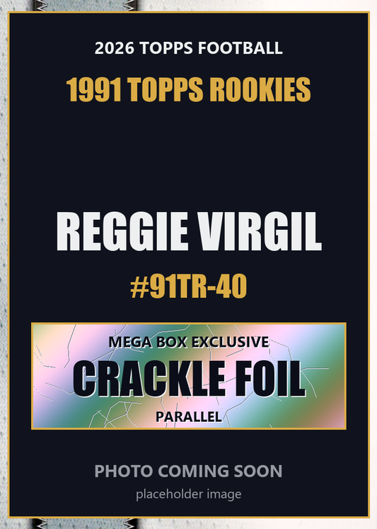 2026 Topps Football Reggie Virgil 1991 Topps Rookies #91TR-40 Mega Box Crackle Foil