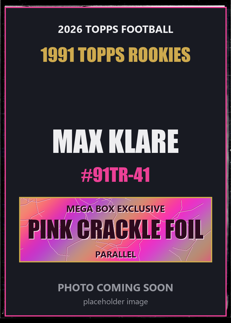 Max Klare 91TR-41 2026 Topps Football 1991 Topps Rookies Pink Crackle Foil