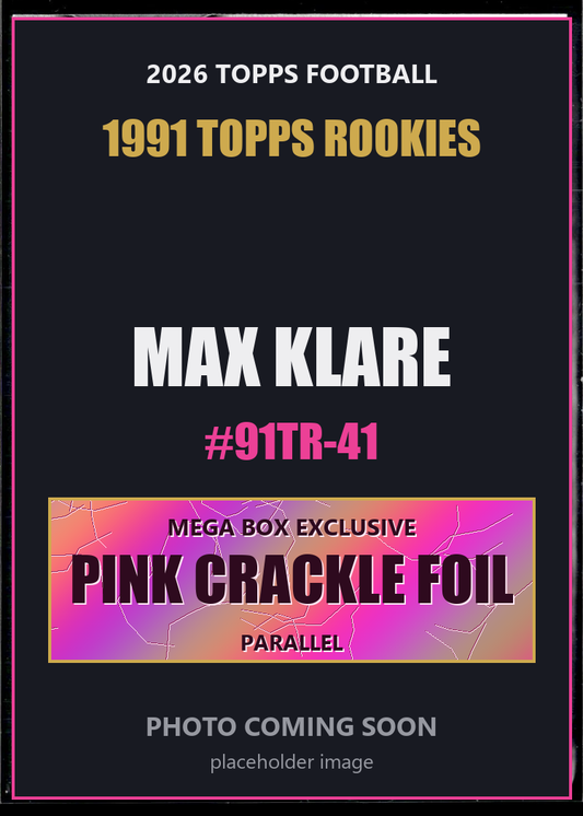 Max Klare 91TR-41 2026 Topps Football 1991 Topps Rookies Pink Crackle Foil