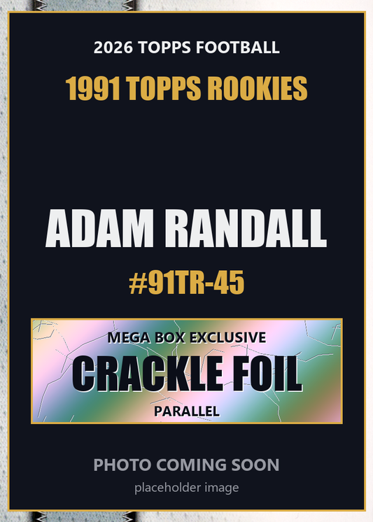 2026 Topps Football Adam Randall 1991 Topps Rookies #91TR-45 Mega Box Crackle Foil