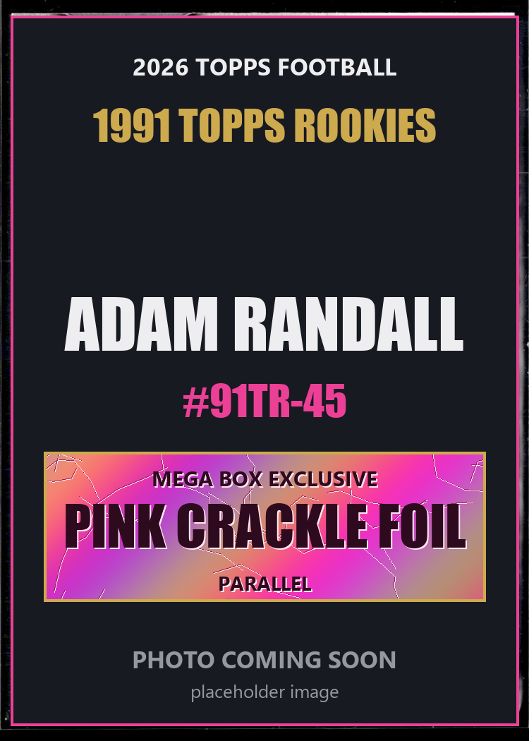 Adam Randall 91TR-45 2026 Topps Football 1991 Topps Rookies Pink Crackle Foil