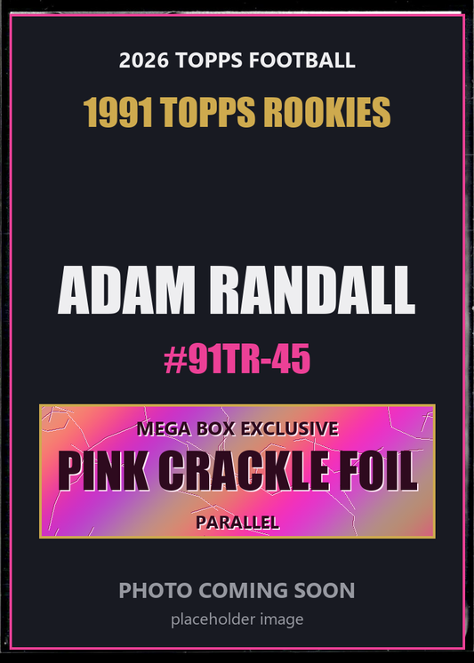 Adam Randall 91TR-45 2026 Topps Football 1991 Topps Rookies Pink Crackle Foil