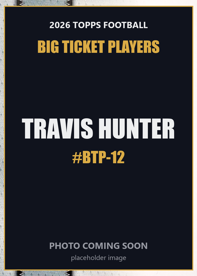 2026 Topps Football Travis Hunter Big Ticket Players #BTP-12