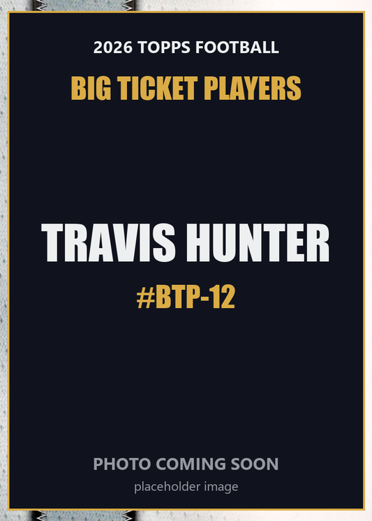 2026 Topps Football Travis Hunter Big Ticket Players #BTP-12