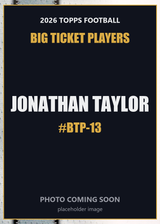 2026 Topps Football Jonathan Taylor Big Ticket Players #BTP-13