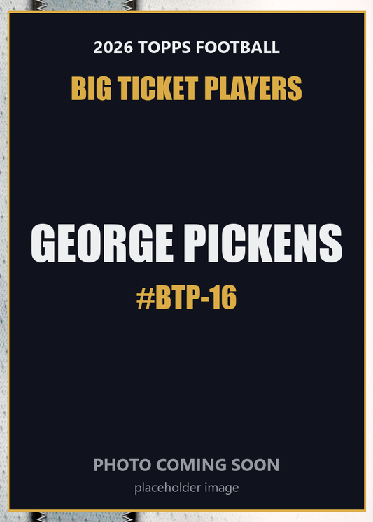 2026 Topps Football George Pickens Big Ticket Players #BTP-16