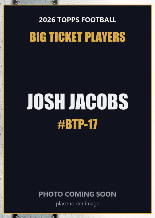 2026 Topps Football Josh Jacobs Big Ticket Players #BTP-17