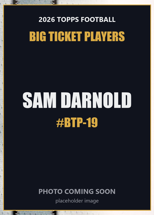 2026 Topps Football Sam Darnold Big Ticket Players #BTP-19