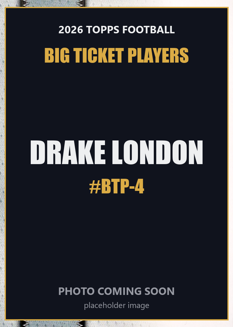 2026 Topps Football Drake London Big Ticket Players #BTP-4