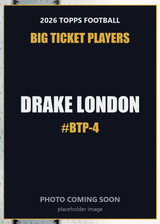 2026 Topps Football Drake London Big Ticket Players #BTP-4