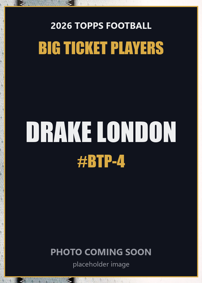 2026 Topps Football Drake London Big Ticket Players #BTP-4