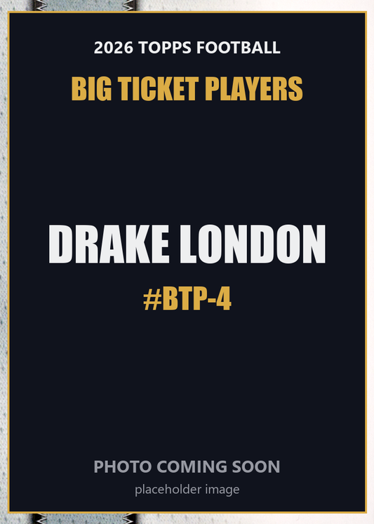 2026 Topps Football Drake London Big Ticket Players #BTP-4