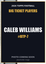 2026 Topps Football Caleb Williams Big Ticket Players #BTP-7