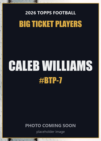 2026 Topps Football Caleb Williams Big Ticket Players #BTP-7