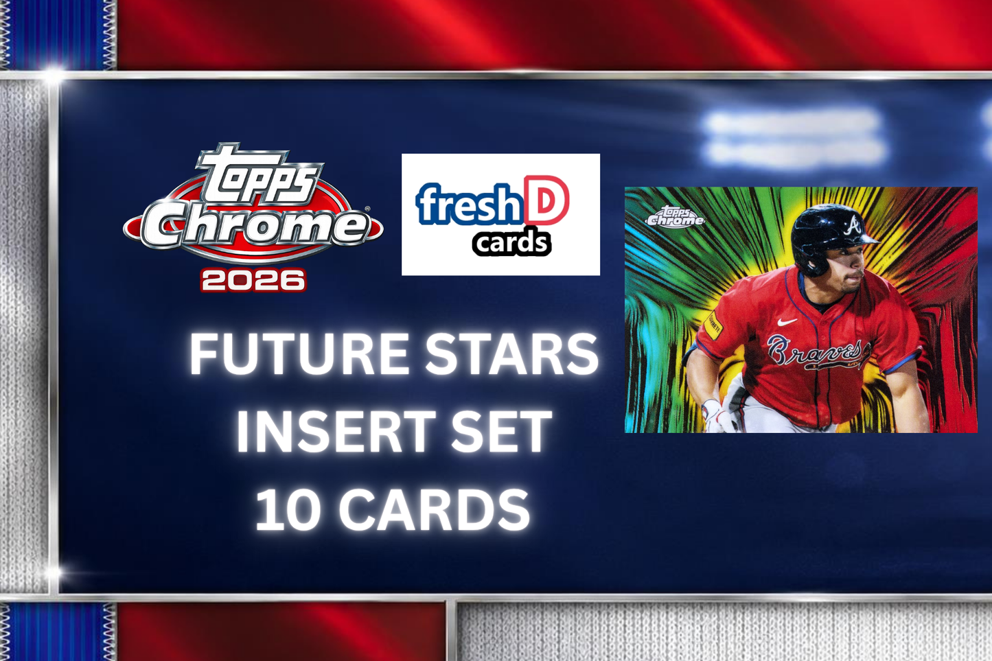 2026 Topps Chrome Complete Insert Set 10 Cards Future Stars Kurtz Wetherholt McGonigle