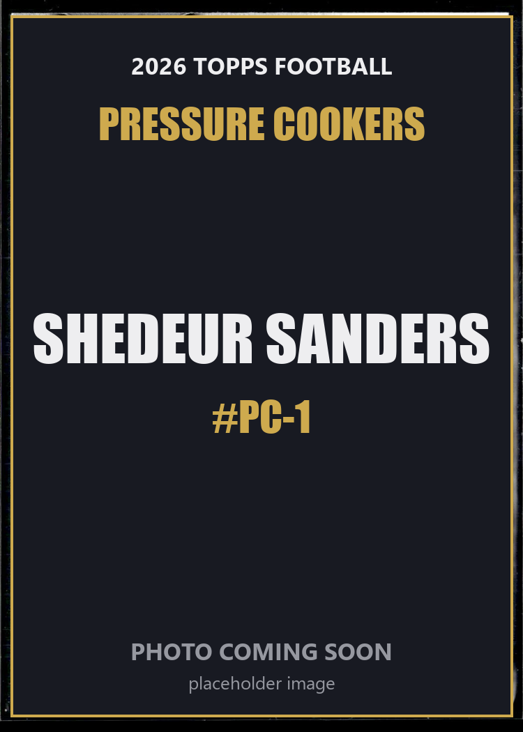 Shedeur Sanders PC-1 2026 Topps Football Pressure Cookers