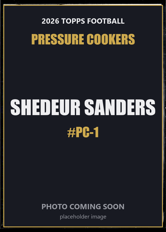 Shedeur Sanders PC-1 2026 Topps Football Pressure Cookers