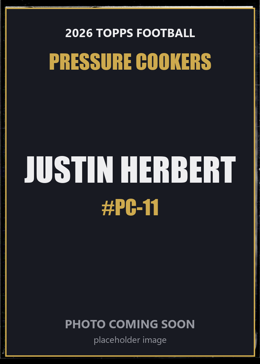 Justin Herbert PC-11 2026 Topps Football Pressure Cookers