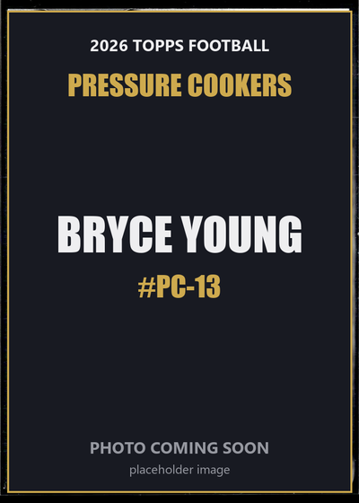 Bryce Young PC-13 2026 Topps Football Pressure Cookers