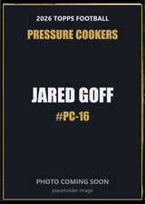 2026 Topps Football Jared Goff Pressure Cookers #PC-16