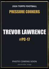 2026 Topps Football Trevor Lawrence Pressure Cookers #PC-17