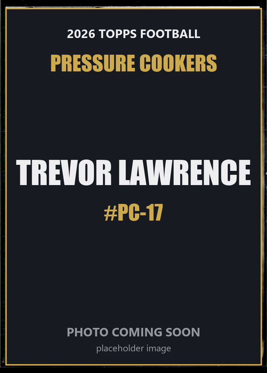 Trevor Lawrence PC-17 2026 Topps Football Pressure Cookers