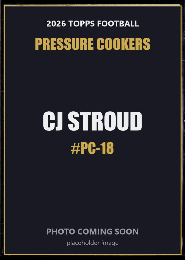 CJ Stroud PC-18 2026 Topps Football Pressure Cookers