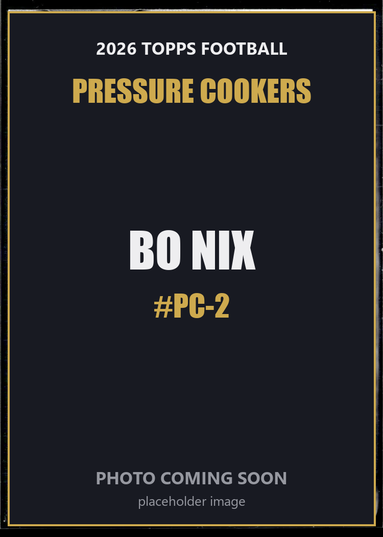 Bo Nix PC-2 2026 Topps Football Pressure Cookers