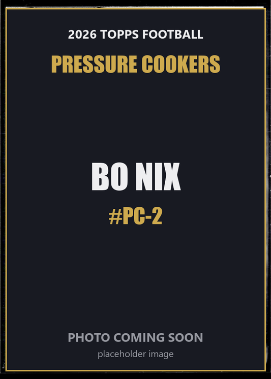 Bo Nix PC-2 2026 Topps Football Pressure Cookers